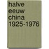 Halve eeuw china 1925-1976