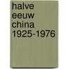 Halve eeuw china 1925-1976 by Knigge