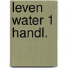 Leven water 1 handl. by Alwine de Jong