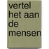 Vertel het aan de mensen