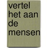 Vertel het aan de mensen by J. Borgdorff