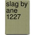 Slag by ane 1227