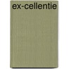 Ex-cellentie door P.R. Meinders