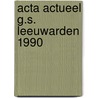 Acta actueel g.s. leeuwarden 1990 door Boiten