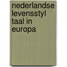 Nederlandse levensstyl taal in europa by Verbrugh