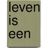 Leven is een door Vries