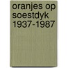 Oranjes op soestdyk 1937-1987 door Boer