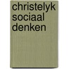 Christelyk sociaal denken by G.J. Schutte