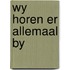 Wy horen er allemaal by