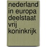 Nederland in Europa deelstaat vrij koninkrijk by E. van Middelkoop