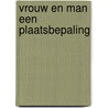 Vrouw en man een plaatsbepaling by L.G.A. Bremmer-Lindeboom