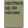 Vechters op de veluwe door Prins