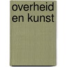 Overheid en kunst by J. P: de Vries