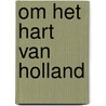 Om het hart van holland door Piet Prins