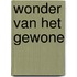 Wonder van het gewone
