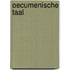 Oecumenische taal