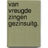Van vreugde zingen gezinsuitg.