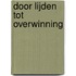 Door lijden tot overwinning