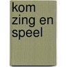 Kom zing en speel door Deddens
