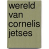 Wereld van cornelis jetses door Niemeyer
