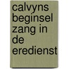 Calvyns beginsel zang in de eredienst door Hasper