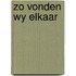Zo vonden wy elkaar