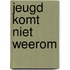 Jeugd komt niet weerom