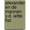 Alexander en de mannen v.d. witte fiat by Velvis