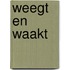 Weegt en waakt