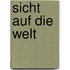Sicht auf die welt