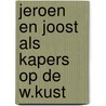 Jeroen en joost als kapers op de w.kust door Piet Prins