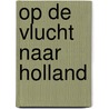 Op de vlucht naar holland door Jagt