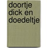 Doortje dick en doedeltje door Weg