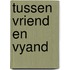 Tussen vriend en vyand