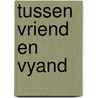 Tussen vriend en vyand door Westerink