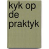 Kyk op de praktyk door Dyk