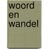 Woord en wandel by Jongeling