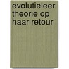 Evolutieleer theorie op haar retour door Morris