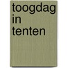 Toogdag in tenten door Onbekend