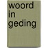 Woord in geding