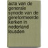 Acta van de Generale Synode van de Gereformeerde Kerken in Nederland Leusden