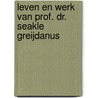 Leven en werk van prof. dr. Seakle Greijdanus door Onbekend