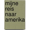 Mijne reis naar Amerika door H. Bavinck