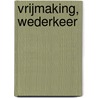 Vrijmaking, Wederkeer door M. te Velde