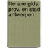 Literaire gids prov. en stad antwerpen