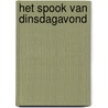 Het Spook van Dinsdagavond door J. Ballegeer