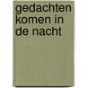 Gedachten komen in de nacht door G. vander Heyden