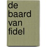 De baard van Fidel door J. van Damme