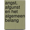 Angst, afgunst en het algemeen belang by G. Verhofstadt