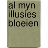 Al myn illusies bloeien by Defoort